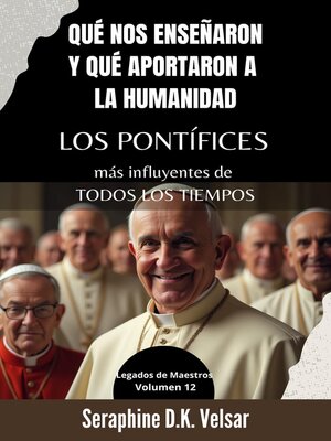 cover image of Qué nos enseñaron y qué aportaron a la humanidad los pontífices más influyentes de todos los tiempos